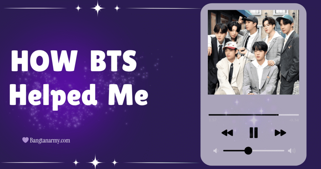 How BTS helped me
